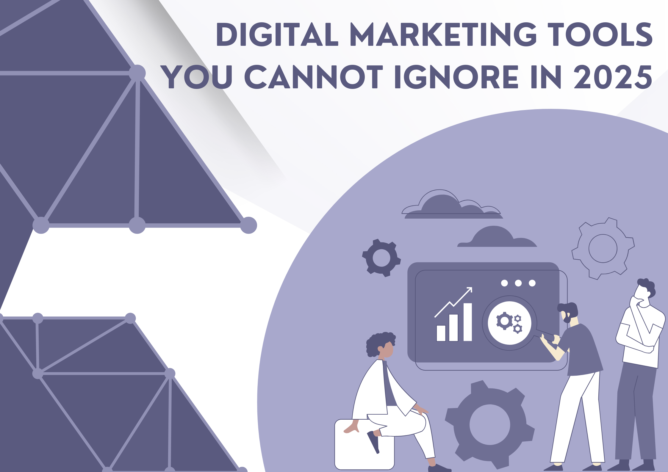 Digital Marketing Tools You Cannot Ignore in 2025 - STORME DIGITAL