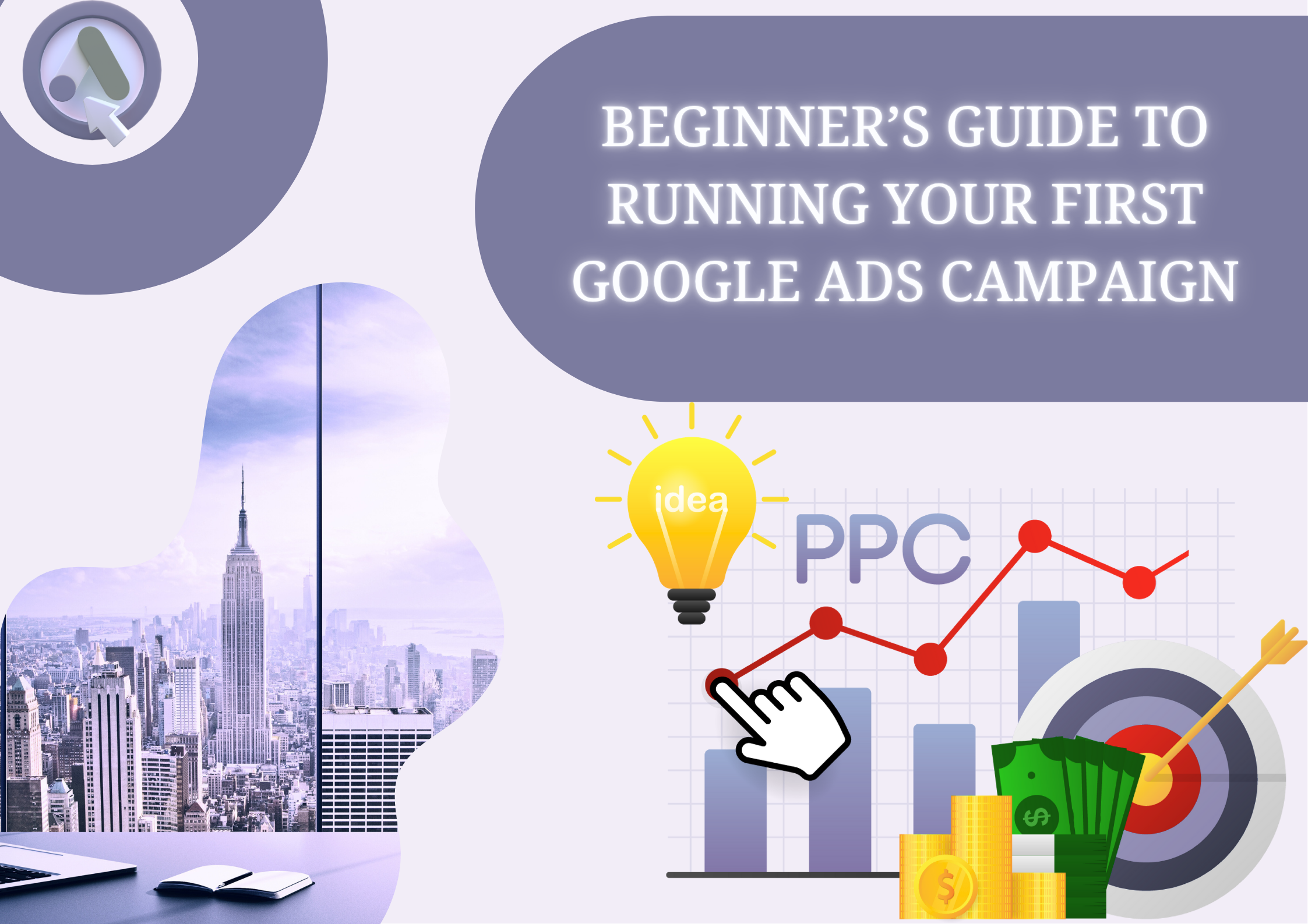 Beginner’s Guide to Running Your First Google Ads Campaign - STORME DIGITAL